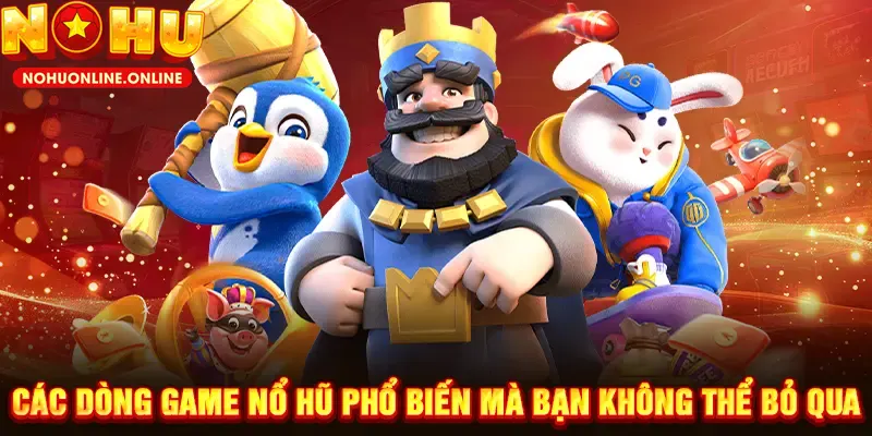 Đa dạng thể loại nổ hũ đổi thưởng trực tuyến để đặt cược