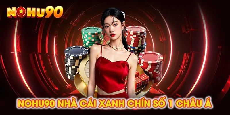 NOHU90 – Nhà Cái Nổ Hũ Đổi Thưởng Uy Tín Hàng Đầu 2025