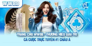 WW88 – Sân Chơi Cá Cược Trực Tuyến Uy Tín - Giải Trí Thăng Hoa